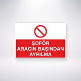 Şoför Aracın Başından Ayrılma Sticker 20X28 Cm