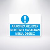 Aracınıza Gelecek Muhtemel Hasardan Mesul Değiliz