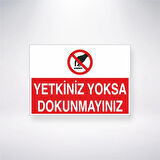Yetkiniz Yoksa Dokunmayınız Sticker 20X28 Cm