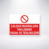 Çalışan Makinelara Yaklaşmak Yasak Ve Tehlikelidir Sticker 20X28 Cm