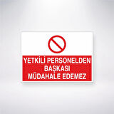 Yetkili Personelden Başkası Müdahale Edemez Sticker 20X28 Cm