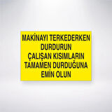 Makineyi Terkederken Durdurun Çalışan Kısımların Tamamen Durduğundan Emin Olun Sticker 20X28 Cm