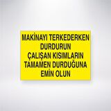 Makineyi Terkederken Durdurun Çalışan Kısımların Tamamen Durduğundan Emin Olun