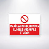 Makineyi Durdurmadan Elinizle Müdahale Etmeyin Sticker 20X28 Cm