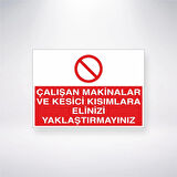 Çalışan Makinelara Ve Kesici Kısımlara Elinizi Yaklaştırmayınız Sticker 20X28 Cm