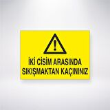 İki Cisim Arasında Sıkışmaktan Kaçınınız