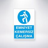 Emniyet Kemersiz Çalışmak Tehlikeli Ve Yasaktıır 21x35 Arkası Yapışkanlı Levha