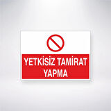 Yetkisiz Tamirat Yapma Sticker 20X28 Cm