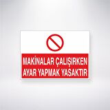 Makinelar Çalışırken Tamirat Yapmak Yasaktır
