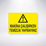 Makine Çalışırken Temizlik Yapmayınız Sticker 20X28 Cm