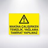 Makine Çalışırken Temizlik, Yağlama Tamirat Yapılmaz