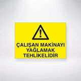 Çalışan Makineyi Yağlamak Tehlikelidir Sticker 20X28 Cm