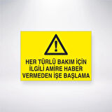 Her Türlü Bakım İçin İlgili Amire Haber Vermeden İşe Başlama Sticker 20X28 Cm