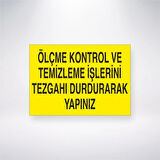 Ölçme Kontrol ve Temizleme İşlerini Tezgahı Durdurarak Yapınız Sticker 20X28 Cm