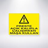 Preste Açık Kalıpla Çalışırken Maşa Kullan