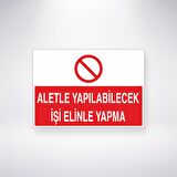 Aletle Yapılabilecek İşi Elinle Yapma