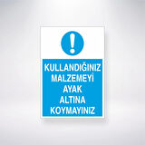 Kullandığınız Malzemeyi Ayak Altına Koymayınız Sticker 20X28 Cm
