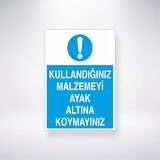Kullandığınız Malzemeyi Ayak Altına Koymayınız