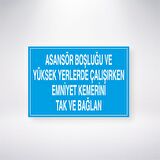 Asansör Boşluğu ve Yüksek Yerlerde Çalışırken Emniyet Kemerini Tak ve Bağlan 21x35 Arkası Yapışkanlı Levha