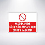 Haddehaneye Görevli Olmayanların Girmesi Yasaktır Sticker 20X28 Cm