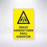 Dikkat Hareket Eden Raylı Konveynor Sticker 20X28 Cm