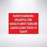 Enjeksiyon Makinasında Swiçleri İptal Etmek Kapaksız ve Emniyet Tedbirlerini Almadan Çalışmak Tehlikeli ve Yasaktır