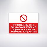 Yetkilinin İzni Olmadan Atölye Dışında Kaynak Yapmak Yasaktır