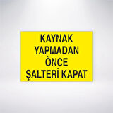 Kaynak Yapmadan Önce Şalteri Kapat Sticker 20X28 Cm
