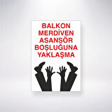 Balkon Merdiven Asansör Boşluğuna Yaklaşma Sticker 20X28 Cm