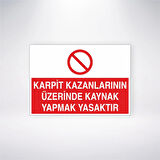 Karpit Kazanlarının Üzerinde Kaynak Yapmak Yasaktır Sticker 20X28 Cm