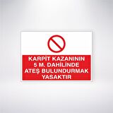 Karpit Kazanının 5m Dahilinde Ateş Bulundurmak Yasaktır