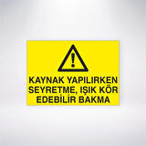 Kaynak Yapılırken Seyretme Işık Kör Edebilir Bakma Sticker 20X28 Cm