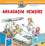 Dünyayı Öğreniyorum - Arkadaşım Hemşire