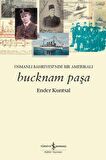 Bucknam Paşa - Osmanlı Bahriyesi’nde Bir Amerikalı
