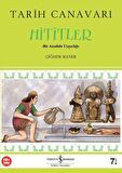 Tarih Canavarı - Hititler -Bir Anadolu Uygarlığı-