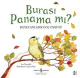 Burası Panama mı? Heyecanlı Bir Göç Öyküsü