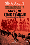 Savaş ve Etnik Temizlik - İstanbul Hükümetleri ve Milli Mücadele - IV