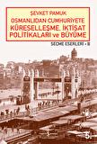 Osmanlıdan Cumhuriyete Küreselleşme, İktisat Politikaları ve Büyüme Seçme Eserleri-II