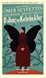 Bahar ve Kelebekler - Toplu Hikâyeleri Birinci Cilt (1902-1911)