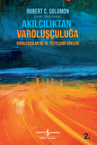 Akılcılıktan Varoluşçuluğa - Varoluşçular ve 19. Yüzyıldaki Kökleri