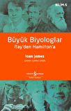 Büyük Biyologlar – Ray’den Hamilton’a