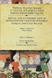 Mahkeme Kayıtları Işığında 17. Yüzyıl İstanbul'unda Sosyo-Ekonomik Yaşam Cilt 2 Ticari Ortaklıklar / Social and Economic Life In Seventeenth-Century Istanbul Glimpses from Court Records Volume 2 Commercial Partnerships