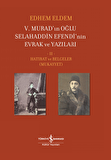 V. Murad'ın Oğlu Selahaddin Efendi'nin Evrak ve Yazıları II. Cilt – Hatırat ve Belgeler (Mukayyet)