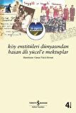 Köy Enstitüleri Dünyasından Hasan Âli Yücel’e Mektuplar