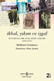 İkbal, Yıkım ve İşgal - İstanbullu Bir Genç Kızın Anıları (1900-1921)