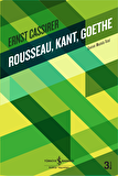Rousseau, Kant, Goethe