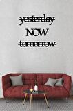 Ingilizce Zaman Harfli Ahşap Mdf Dekoratif Tablo – Dekoratif Duvar Yazısı – Yesterday Now Tomorrow