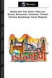 Dekoratif Süs Şehir Hatırası Duvar Aksesuarı İstanbul Temalı Silikon Buzdolapı Süsü Magnet