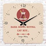 Kişiye Özel Bana gönül koyma, çay koy Tasarımlı Hediye Ahşap Saat 33cm KA01-1716