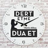 Kişiye Özel Dert etme, Dua et Tasarımlı Hediye Ahşap Saat 33cm  KA02-1426